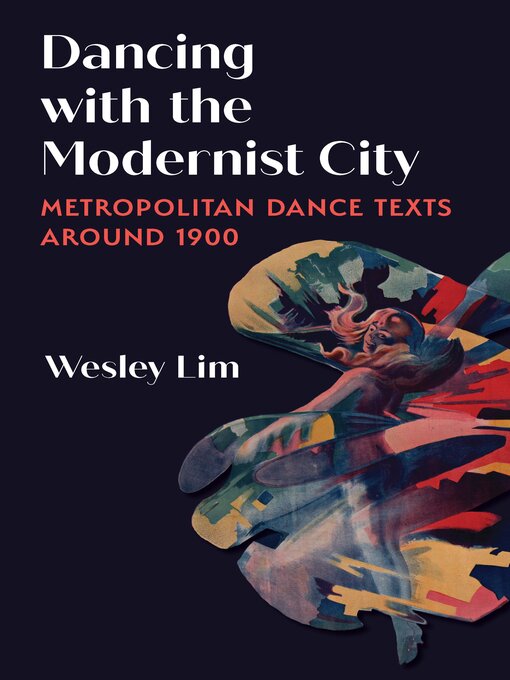 Title details for Dancing with the Modernist City by Wesley Lim - Available